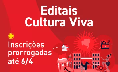 Prorrogadas até 6 de abril as inscrições para o Ciclo 2 dos Editais Cultura Viva da PNAB