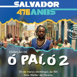 Funceb promove exibição gratuita do filme "Ó Paí, Ó 2" na Sala Walter da Silveira 