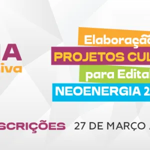 SecultBA abre inscrições para oficinas de projetos culturais voltados ao edital da Neoenergia