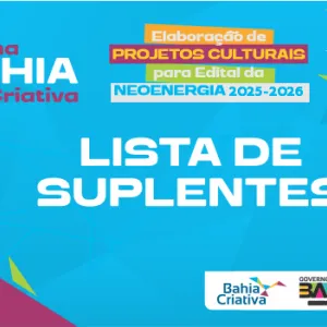 SecultBA divulga lista de suplentes para oficinas do edital Neoenergia