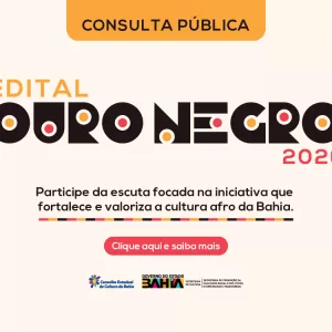SecultBA apresenta resultados da consulta pública para aprimoramento do Edital Ouro Negro 2026