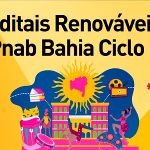 PNAB Bahia abre renovação de projetos culturais do Ciclo 1