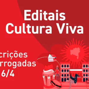Prorrogadas até 6 de abril as inscrições para o Ciclo 2 dos Editais Cultura Viva da PNAB