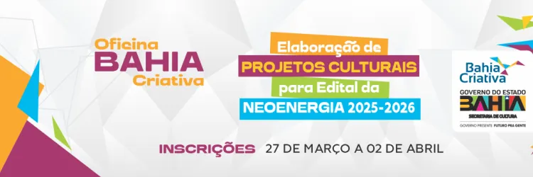 SecultBA abre inscrições para oficinas de projetos culturais voltados ao edital da Neoenergia