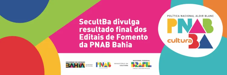 SecultBa divulga resultado final dos Editais de Fomento da PNAB Bahia