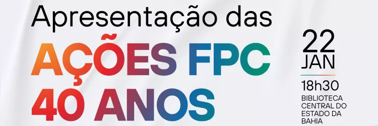 Fundação Pedro Calmon celebra 40 anos com anúncios importantes para bibliotecas, arquivos, memoriais e a comunidade literária da Bahia