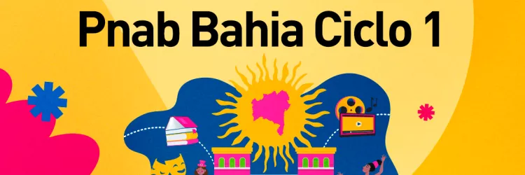PNAB Bahia abre renovação de projetos culturais do Ciclo 1