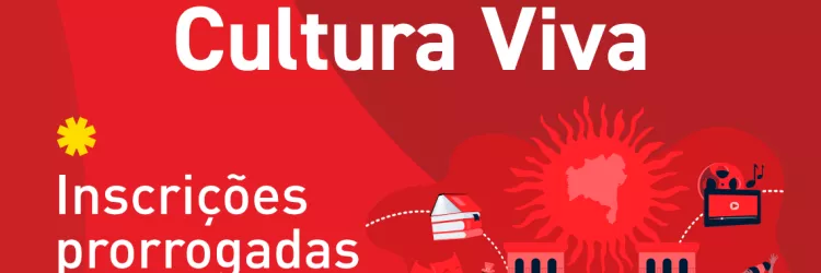 Prorrogadas até 6 de abril as inscrições para o Ciclo 2 dos Editais Cultura Viva da PNAB