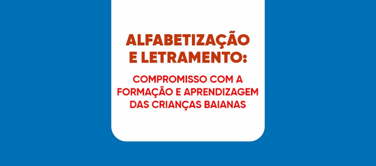 UNEB promove live para abertura da formação do Programa Bahia Alfabetizada Criança: nesta terça (11), às 16h