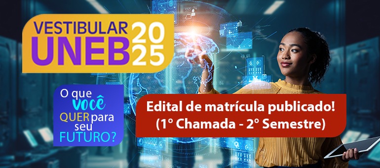 UNEB divulga cronograma de matrícula e validação de cotas para aprovados na 1ª chamada do Vestibular 2025, com ingresso no 2º semestre
