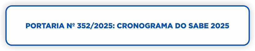 Portaria nº 352/2025: Cronograma do SABE 2025