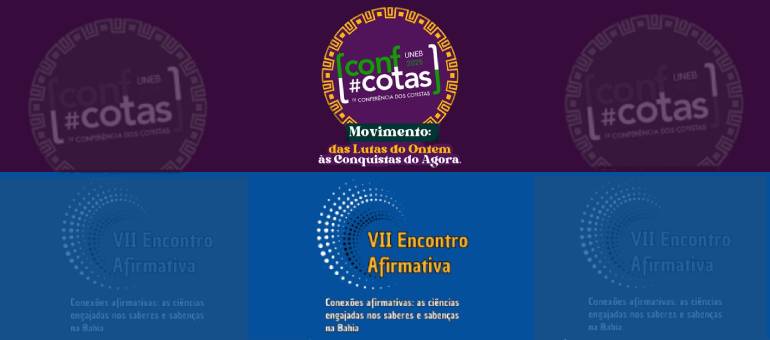 CONFCOTAS e AFIRMATIVA: Estudantes cotistas da UNEB vão discutir lutas e conquistas: dias 10 a 12/11, em Salvador
