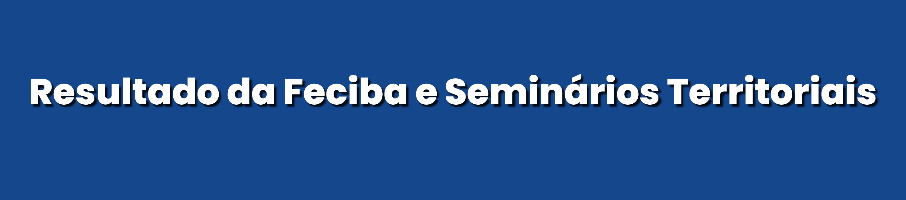 Resultado da FECIBA e Seminários Territoriais 2026