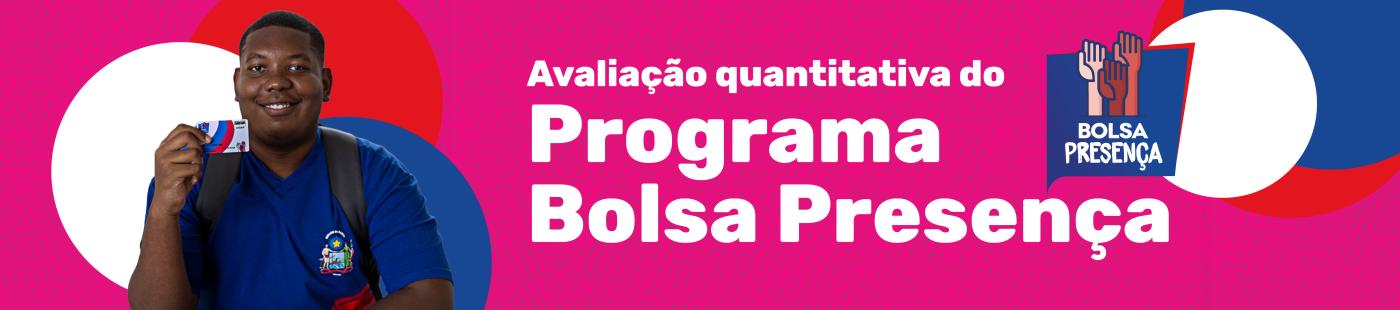 BANNER - BOLSA PRESENÇA - AVALIAÇÃO QUANTITATIVA