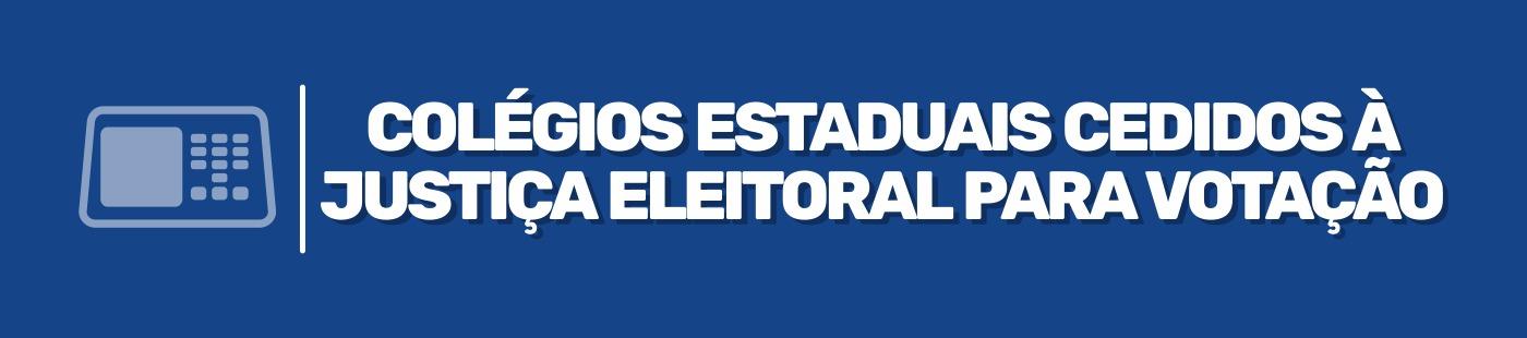 LOCAIS DE VOTAÇÃO - REDE ESTADUAL DA EDUCAÇÃO