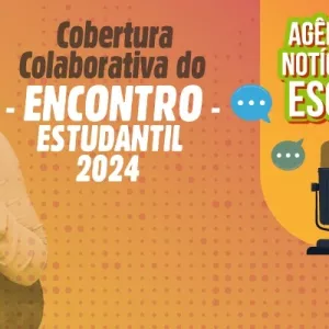 Estudantes das Agências de Notícias fazem cobertura colaborativa do Encontro Estudantil 2024