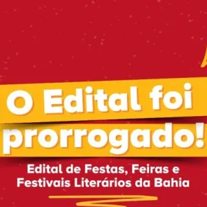 Governo da Bahia prorroga Edital de Apoio às Festas, Feiras e Festivais Literários; Confira o novo prazo