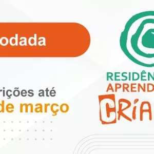 Abertas inscrições para a 15ª rodada das Residências de Aprendizagem Criativa