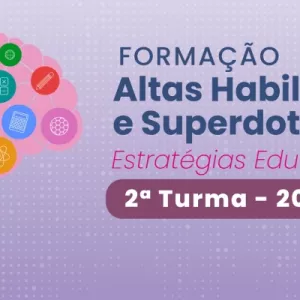 Segunda turma da formação sobre altas habilidades tem vagas para educadores do estado e municípios