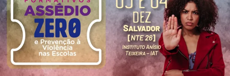 Salvador recebe último Encontro Formativo Assédio Zero de 2024