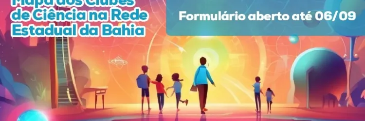 Secretaria da Educação inicia pesquisa para mapear clubes de ciência das escolas da rede pública estadual