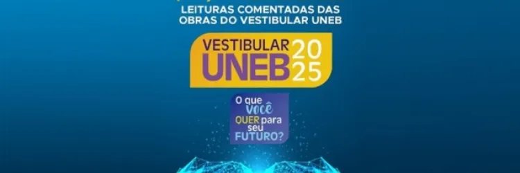 UNEB realiza projeto de leituras de obras comentadas do Vestibular 2025; candidatos(as) podem participar