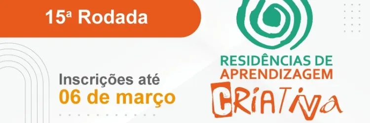 Abertas inscrições para a 15ª rodada das Residências de Aprendizagem Criativa