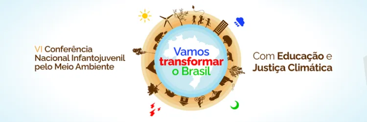 Convocada 6ª Conferência Infantojuvenil pelo Meio Ambiente