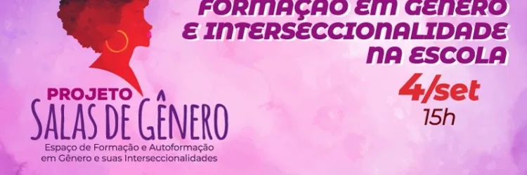 Secretaria da Educação realiza aula inaugural da Formação em Gênero e Interseccionalidades na Escola