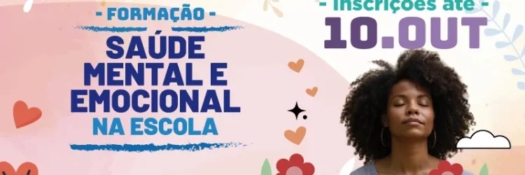 Abertas inscrições para 1900 vagas da formação Saúde Mental e Emocional na Escola