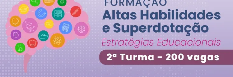 Segunda turma da formação sobre altas habilidades tem vagas para educadores do estado e municípios