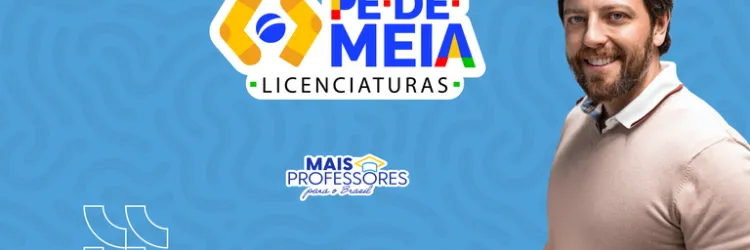 MEC fará contato com elegíveis ao Pé-de-Meia Licenciaturas