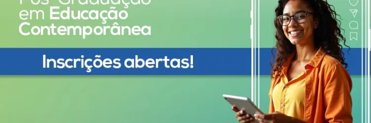 Inscrições abertas para pós-graduação em Educação Contemporânea