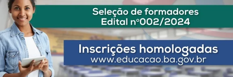 Divulgada lista dos candidatos com inscrição homologada para seleção de professores formadores