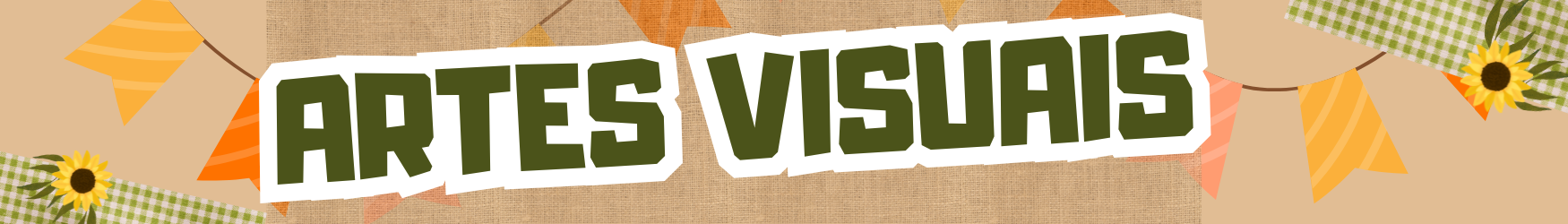 ARTES VISUAIS FESTAS JUNINAS 