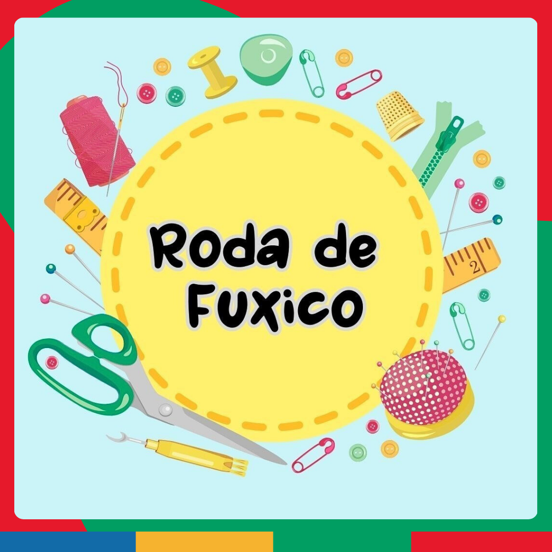 Projeto Roda de Fuxico: Cultura popular e nossa raiz!