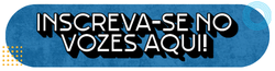 Vozes Inscrição