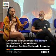 Combate às LGBTFobias no campo profissional é debatido na Biblioteca Pública Thales de Azevedo-01