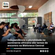 Independência e pluralidade no continente africano são temas de encontro na Biblioteca Central-01