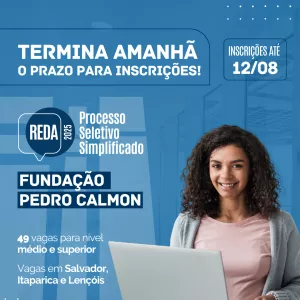 Inscrições para processo seletivo REDA na Fundação Pedro Calmon encerram terça (12)