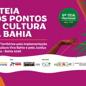 Governo da Bahia realiza III Teia estadual dos Pontos de Cultura em Feira de Santana