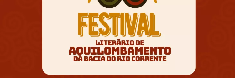 Festival Literário de Aquilombamento da Bacia do Rio Corrente celebra livro e leitura em São Félix do Coribe