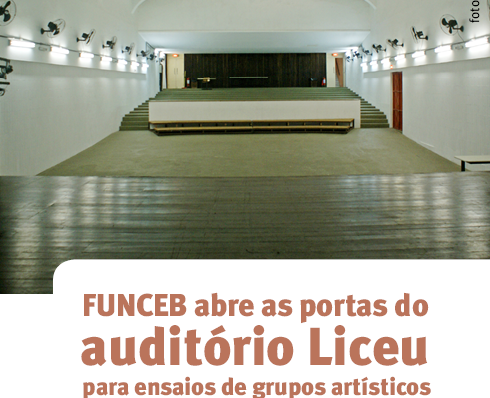 Funceb abre portas do auditório Liceu para ensaios de grupos artísticos