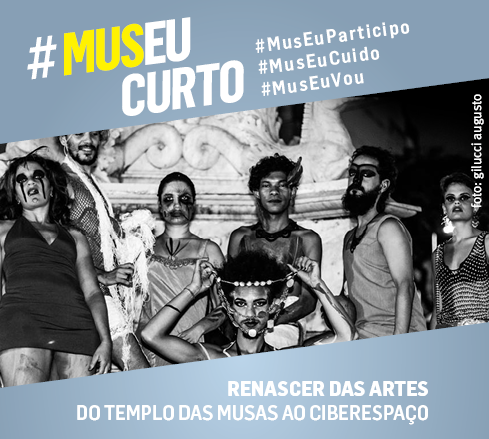 Projeto “Renascer das Artes: do Temp(l)o das Musas ao Ciberespaço” acontece no Palácio da Aclamação e no Passeio Público, no dia 20.05