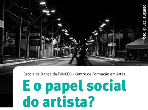  mostra questiona o papel social do artista e é produzida por alunos do Curso de Educação Profissional em Dança. Dias 10 e 11 de maio, às 15h