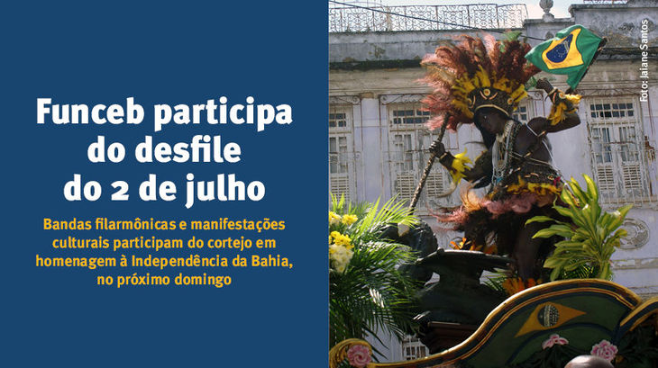 Funceb participa do Desfile do 2 de Julho