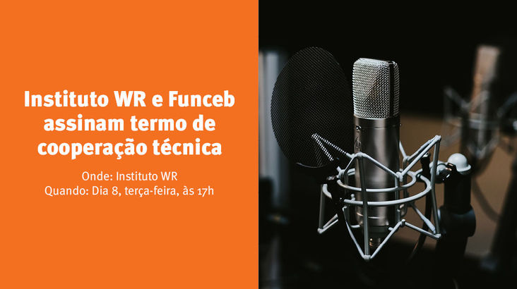 Instituto WR e Funceb assinam termo de cooperação técnica