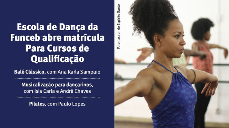 Oficinas de Qualificação na Escola de Dança da Funceb