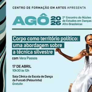 Escola de Dança da Funceb realiza 2º Encontro Artístico-Pedagógico do Núcleo AGÔ 2026 nesta sexta-feira (17)