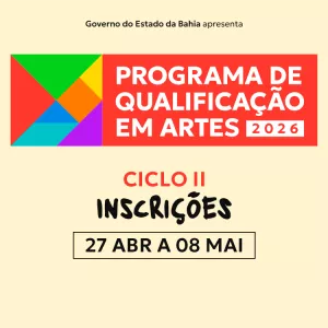 Funceb abre inscrições para o Ciclo II do Programa de Qualificação em Artes 2026 em seis municípios baianos